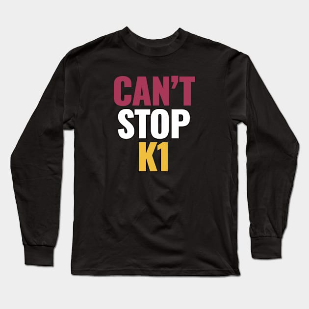 can't stop k1 Long Sleeve T-Shirt by Riyo